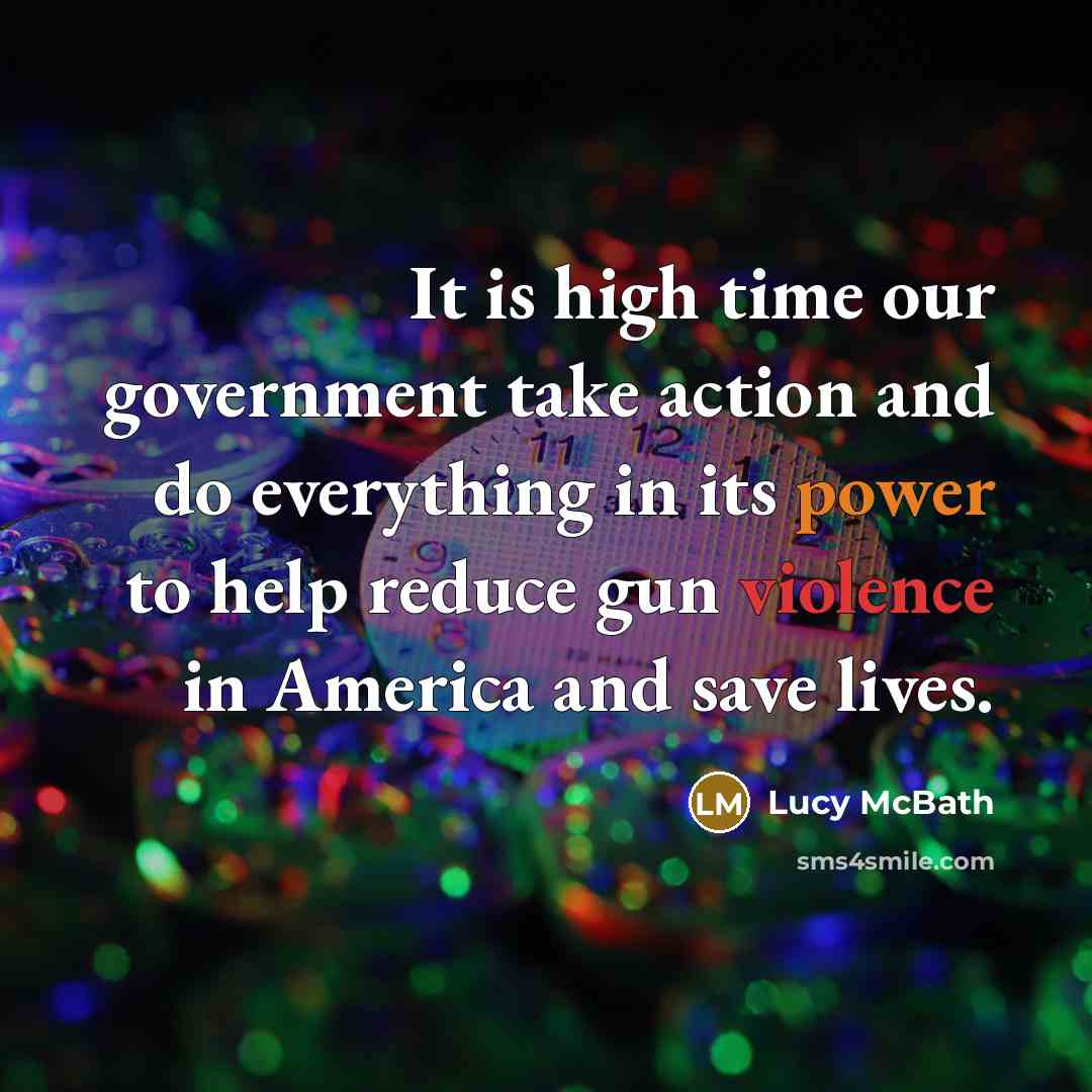 “It is high time our government take action and do…” quote by Lucy McBath