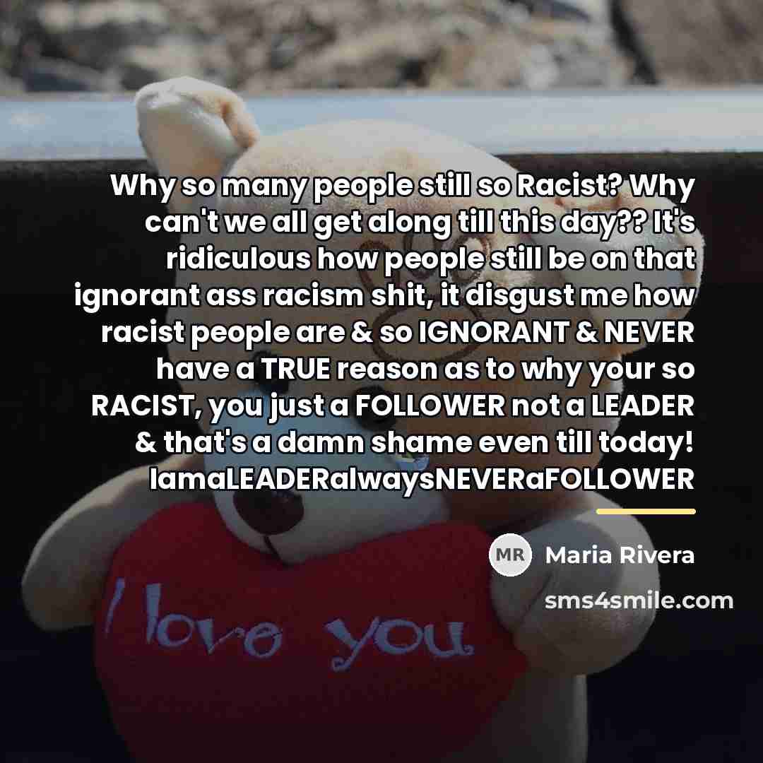 “Why so many people still so Racist? Why can't we…” quote by Maria Rivera