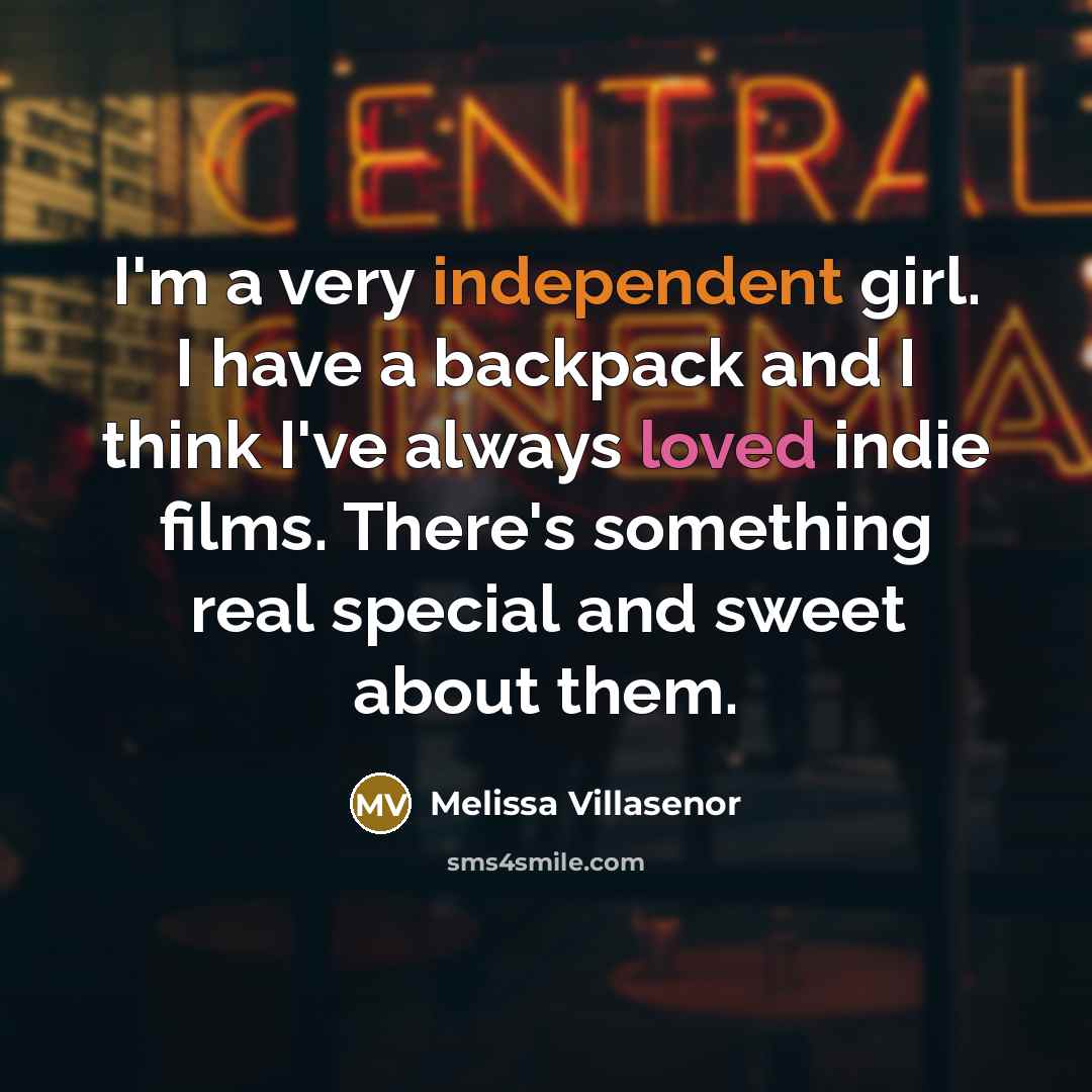 “I'm a very independent girl. I have a backpack and…” quote by Melissa Villasenor