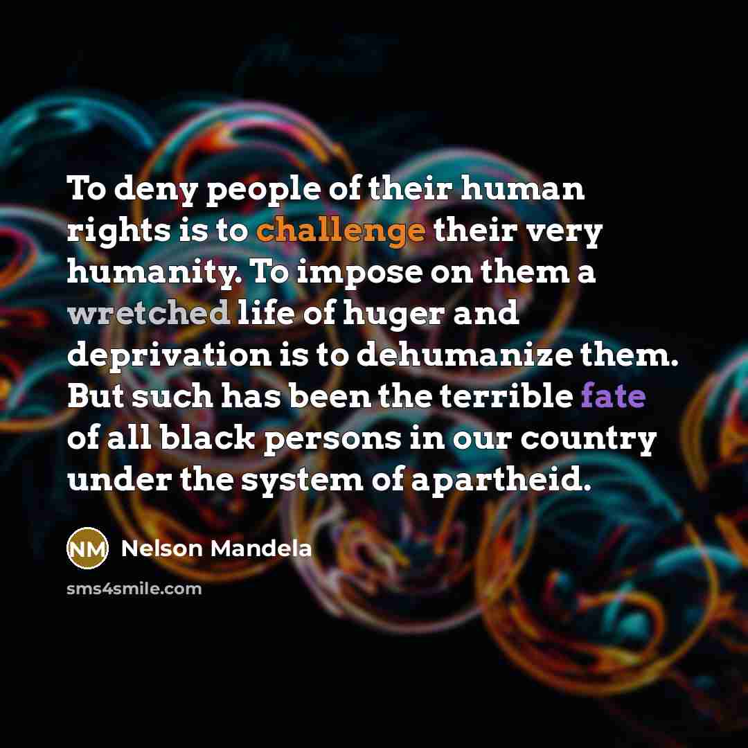“To deny people of their human rights is to challenge…” quote by Nelson Mandela