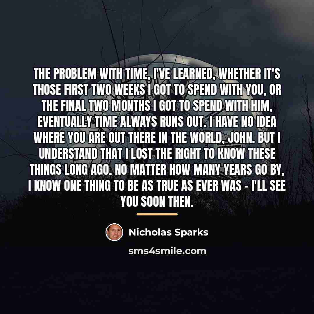 “The problem with time, I've learned, whether it's those first…” quote by Nicholas Sparks