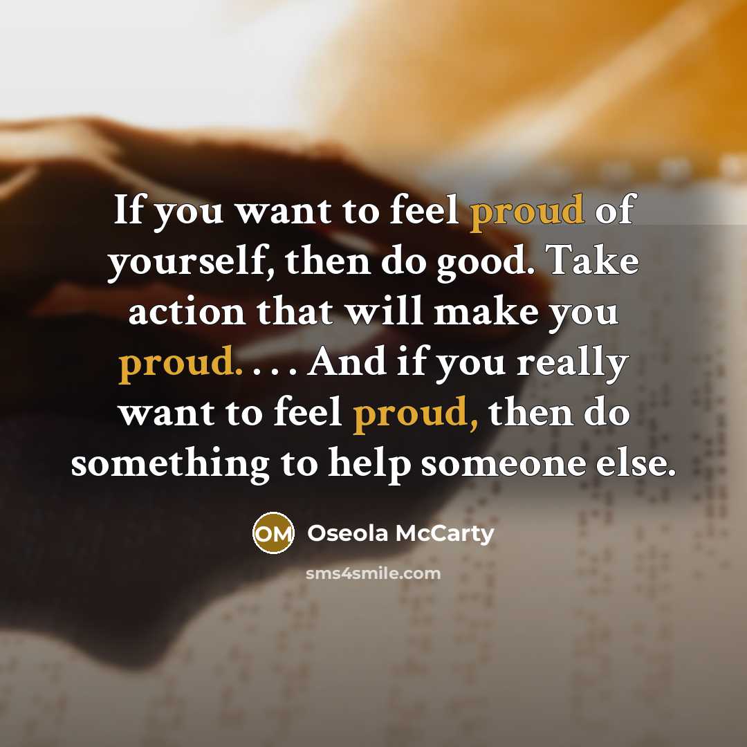 “If you want to feel proud of yourself, then do…” quote by Oseola McCarty