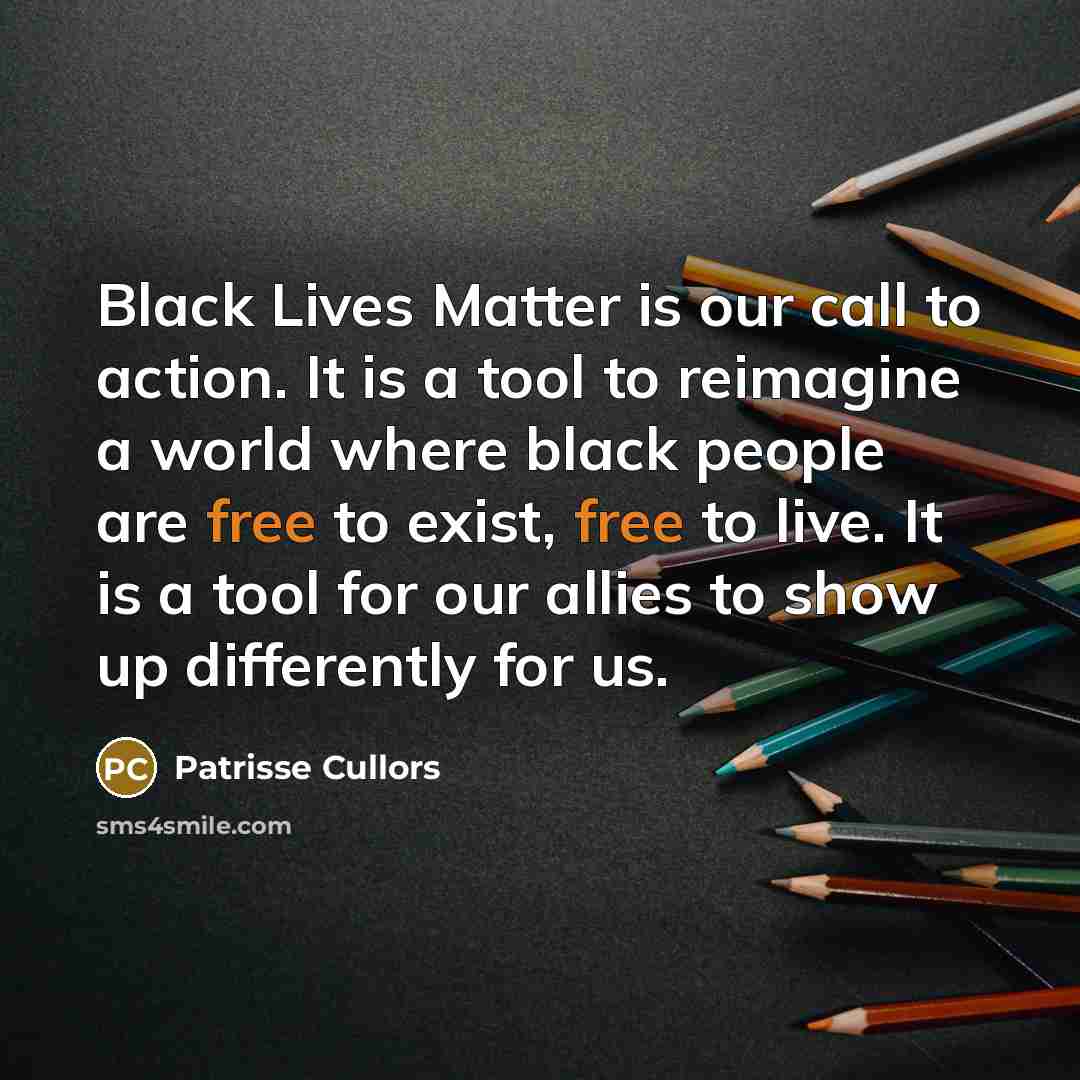 “Black Lives Matter is our call to action. It is…” quote by Patrisse Cullors