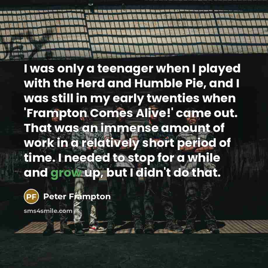 “I was only a teenager when I played with the…” quote by Peter Frampton