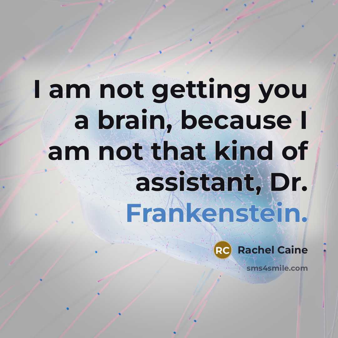 “I am not getting you a brain, because I am…” quote by Rachel Caine