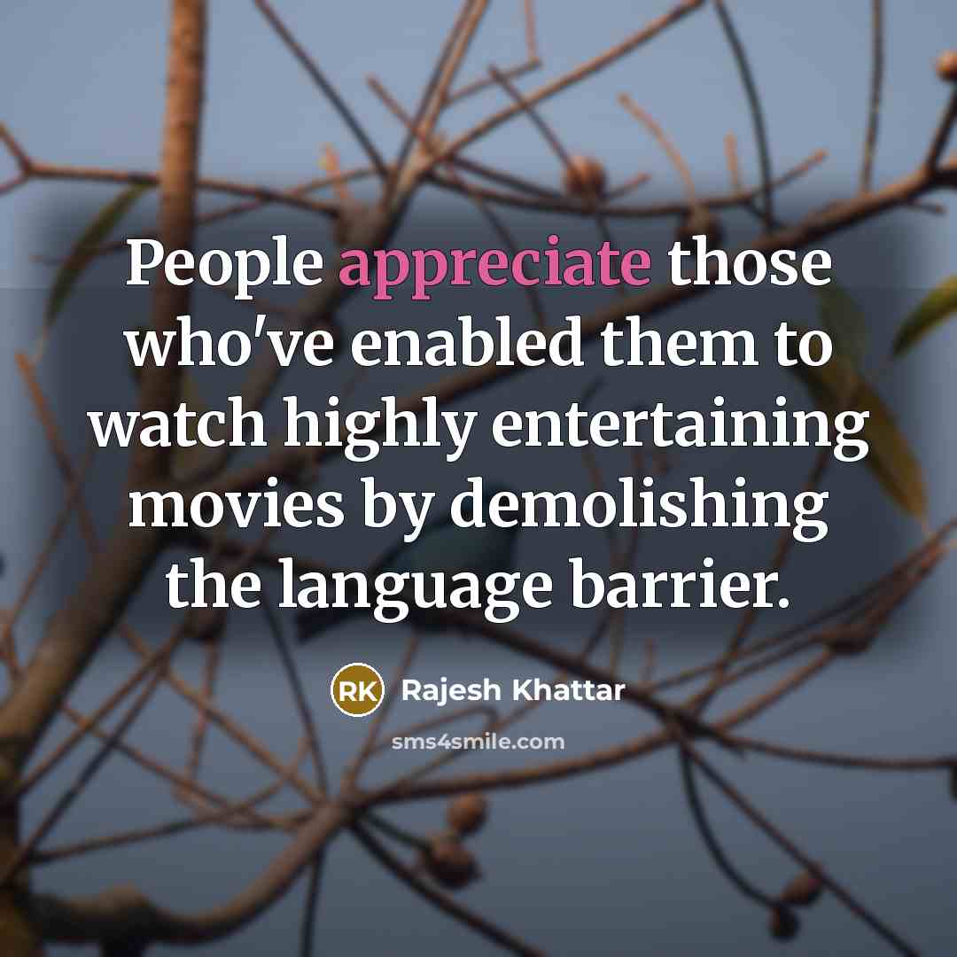 “People appreciate those who've enabled them to watch highly entertaining…” quote by Rajesh Khattar