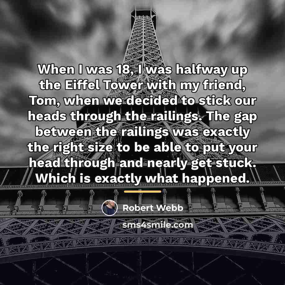 “When I was 18, I was halfway up the Eiffel…” quote by Robert Webb