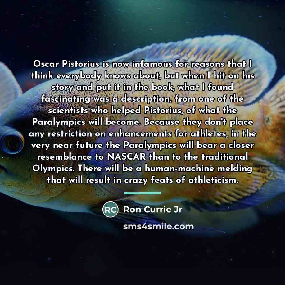 “Oscar Pistorius is now infamous for reasons that I think…” quote by Ron Currie Jr