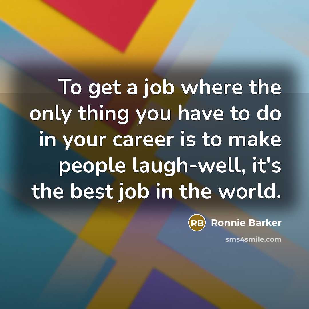 “To get a job where the only thing you have…” quote by Ronnie Barker