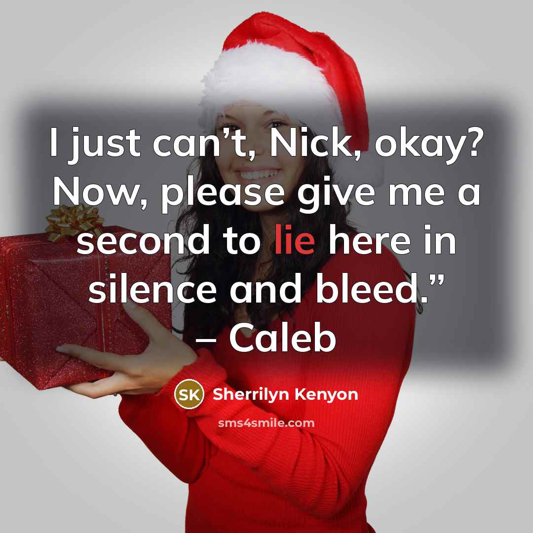 “I just can’t, Nick, okay? Now, please give me a…” quote by Sherrilyn Kenyon