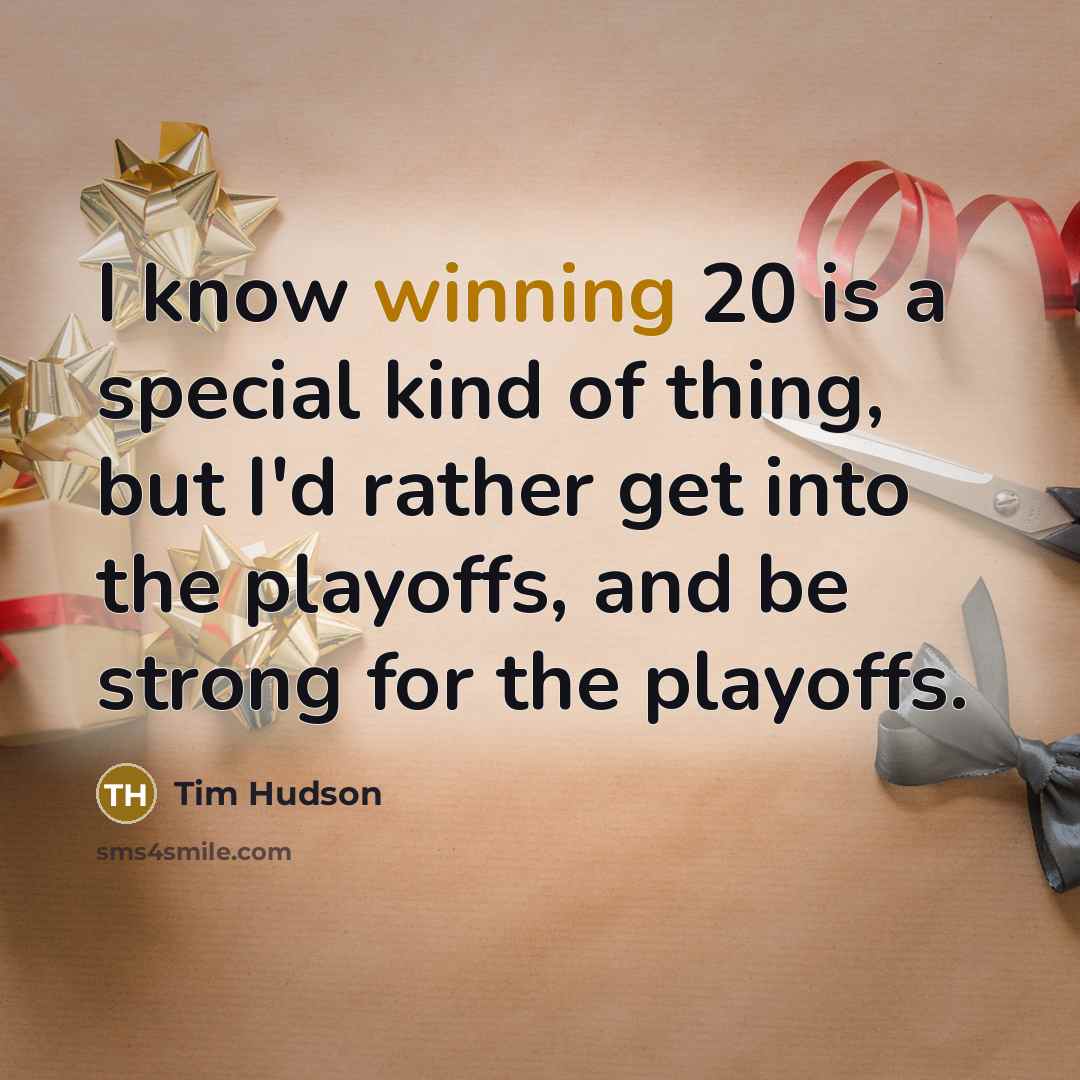 “I know winning 20 is a special kind of thing,…” quote by Tim Hudson