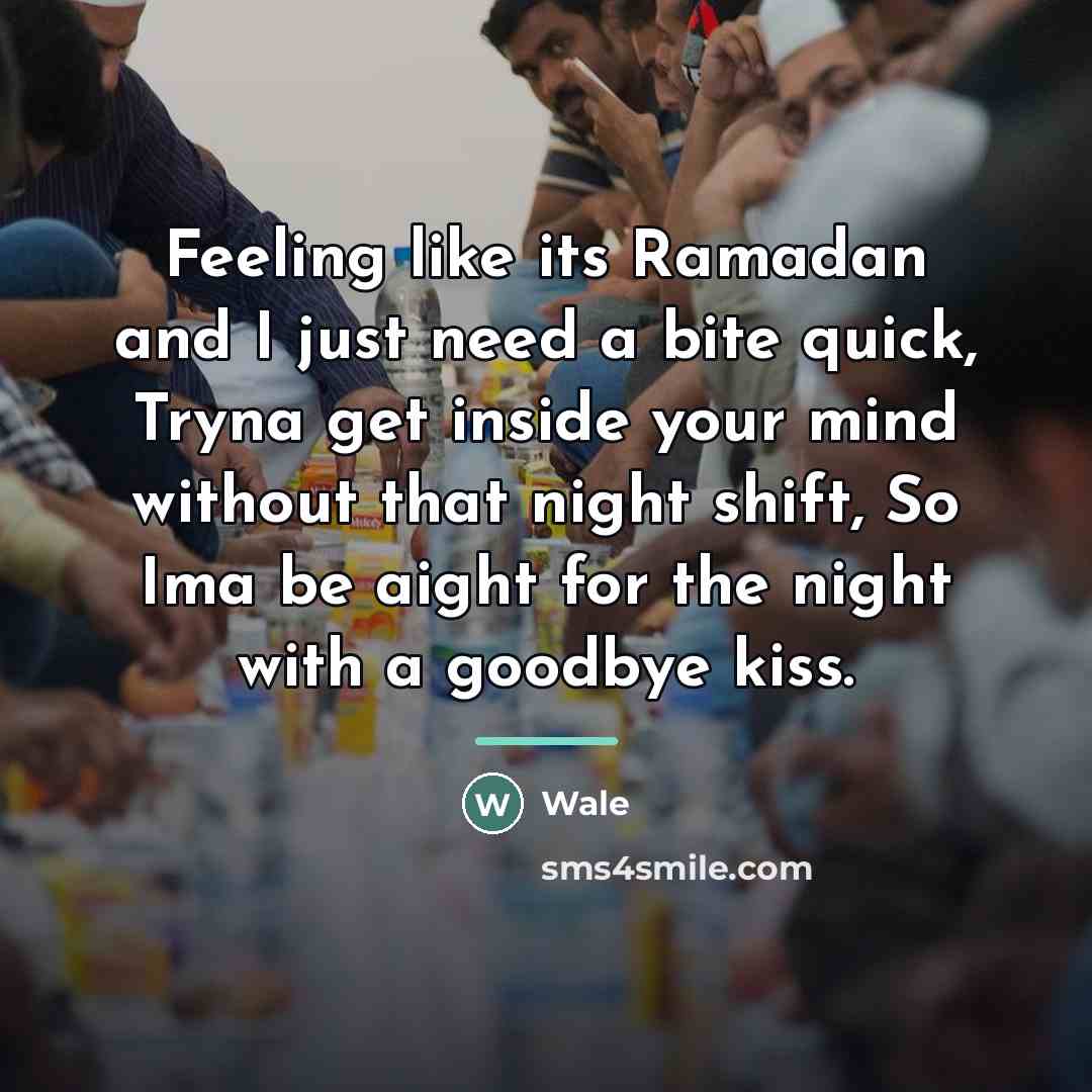 “Feeling like its Ramadan and I just need a bite…” quote by Wale