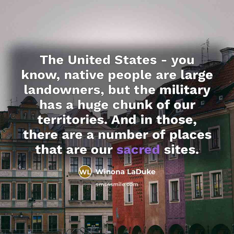 “The United States - you know, native people are large…” quote by Winona LaDuke