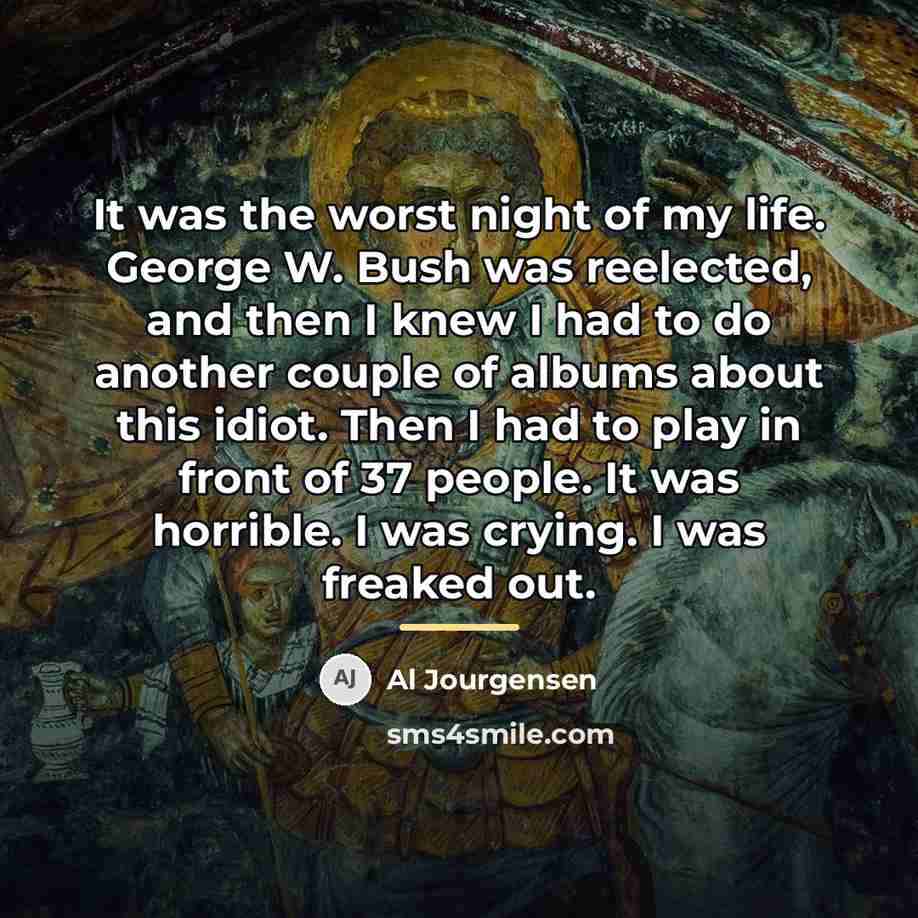 “It was the worst night of my life. George W.…” quote by Al Jourgensen
