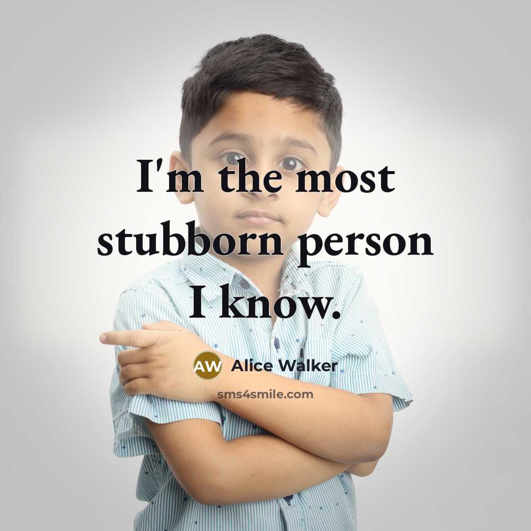 “I'm the most stubborn person I know.…” quote by Alice Walker