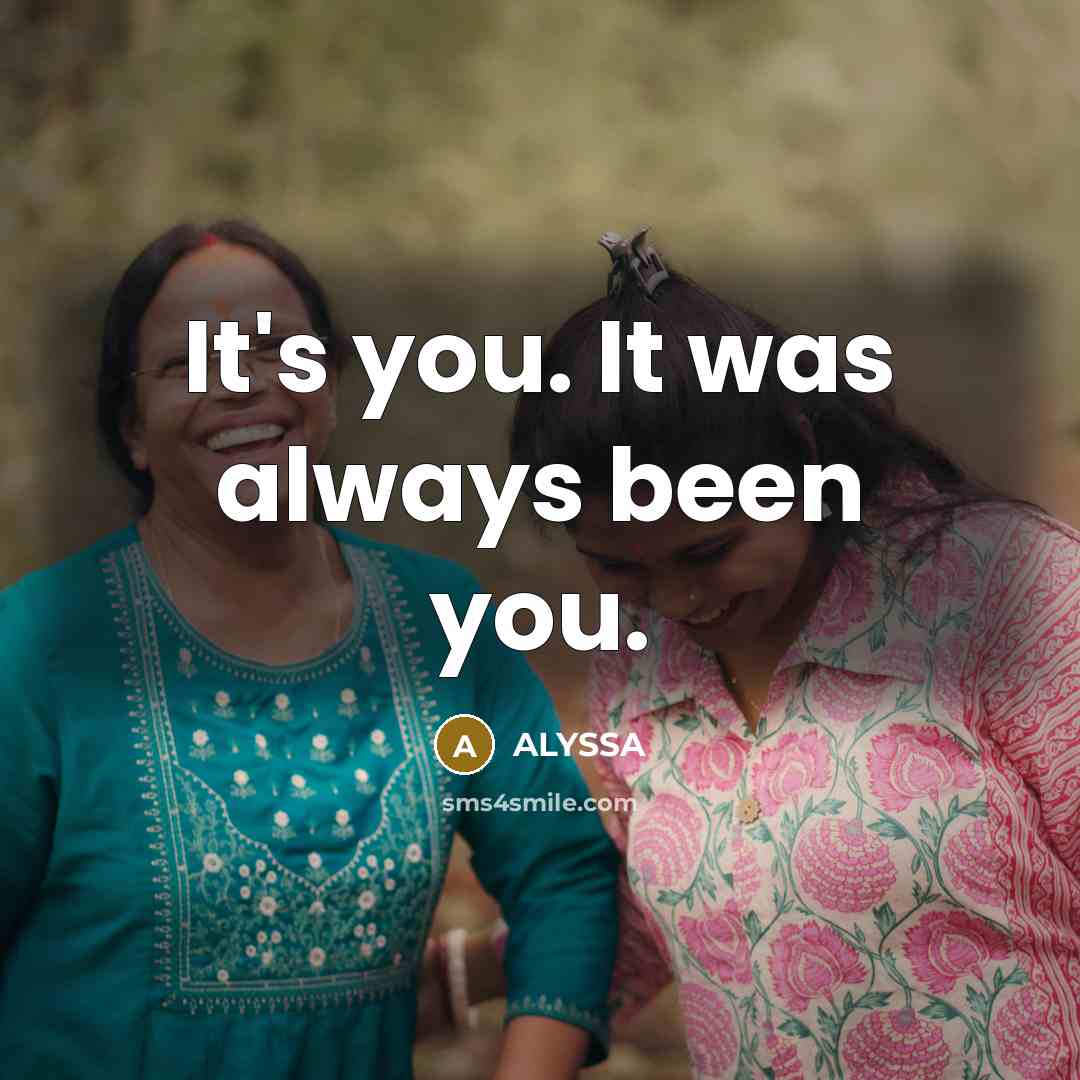 “It's you. It was always been you.…” quote by ALYSSA