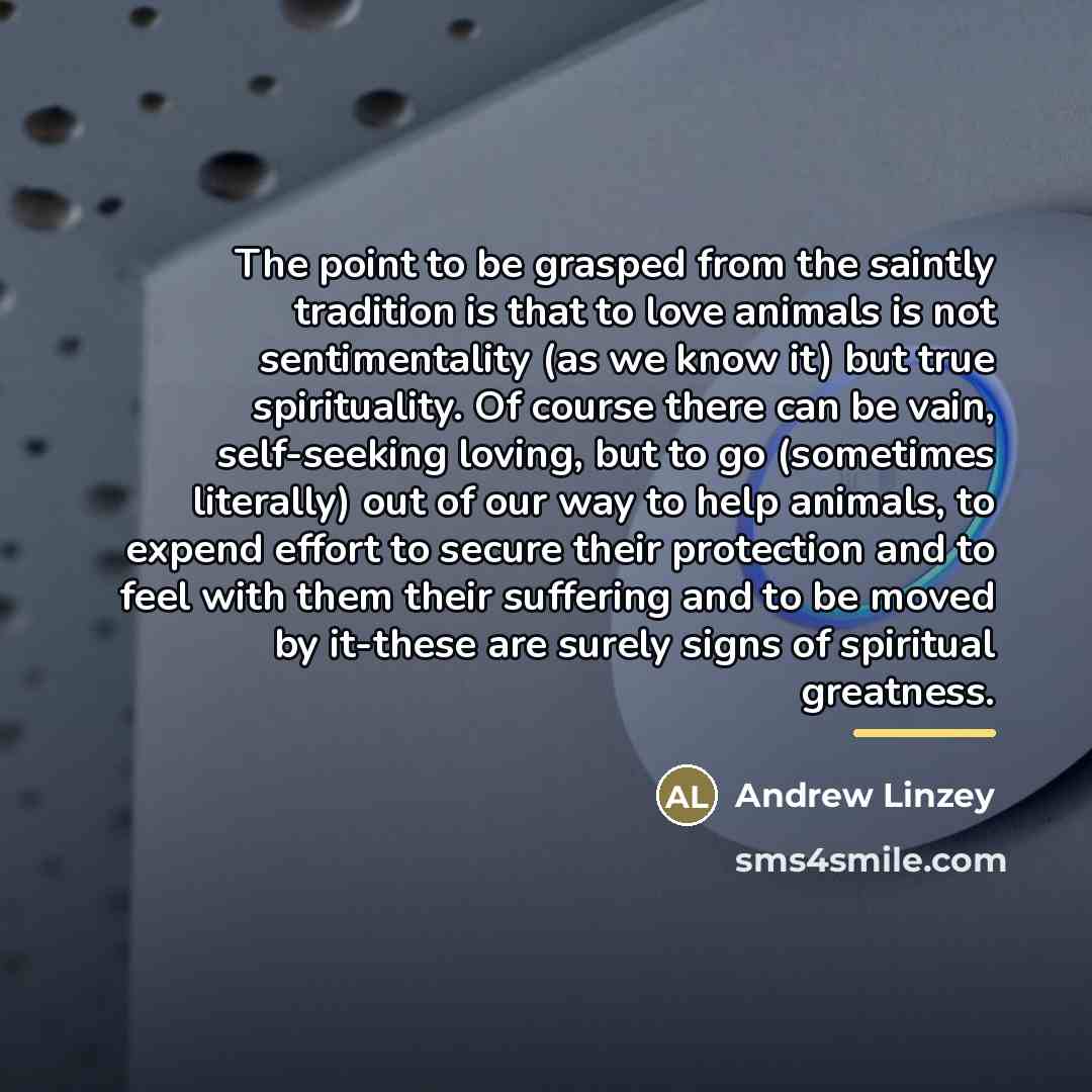 “The point to be grasped from the saintly tradition is…” quote by Andrew Linzey