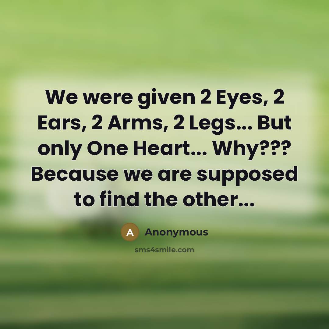“We were given 2 Eyes, 2 Ears, 2 Arms, 2…” quote by Anonymous