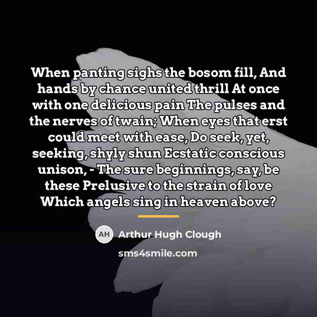 “When panting sighs the bosom fill, And hands by chance…” quote by Arthur Hugh Clough