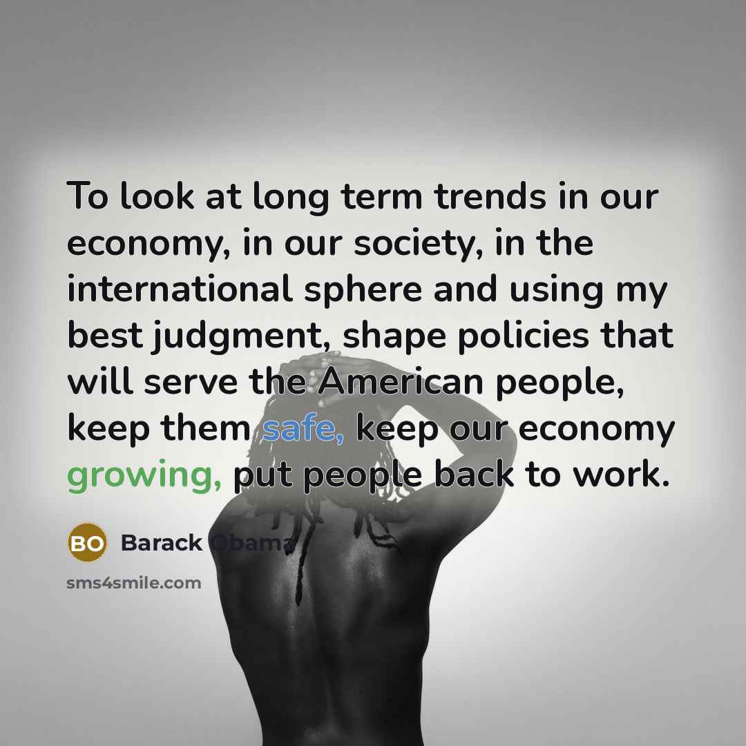 “To look at long term trends in our economy, in…” quote by Barack Obama