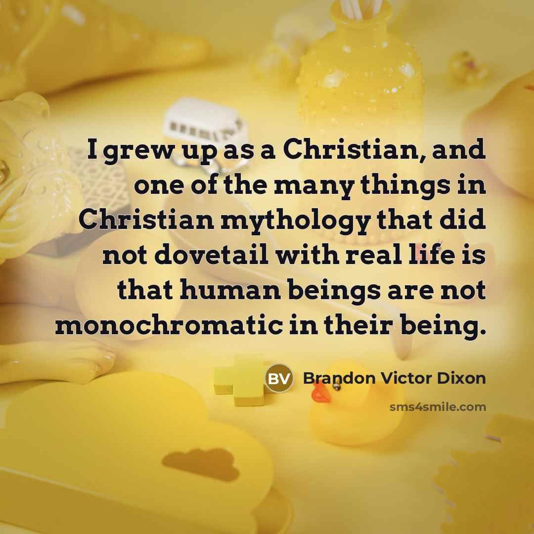 “I grew up as a Christian, and one of the…” quote by Brandon Victor Dixon