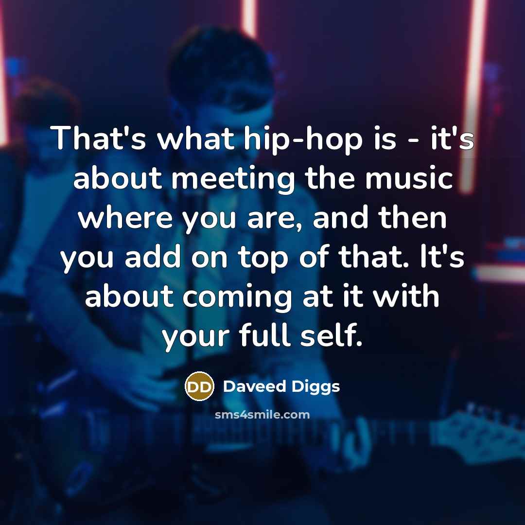 “That's what hip-hop is - it's about meeting the music…” quote by Daveed Diggs