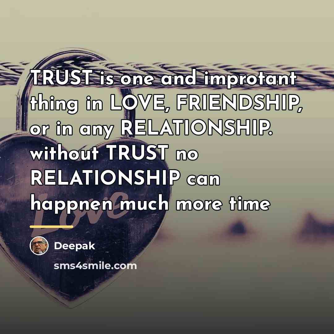 “TRUST is one and improtant thing in LOVE, FRIENDSHIP, or…” quote by Deepak