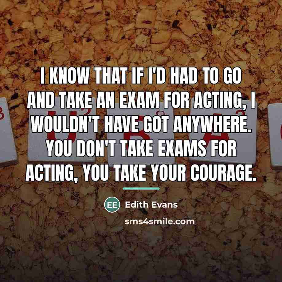 “I know that if I'd had to go and take…” quote by Edith Evans