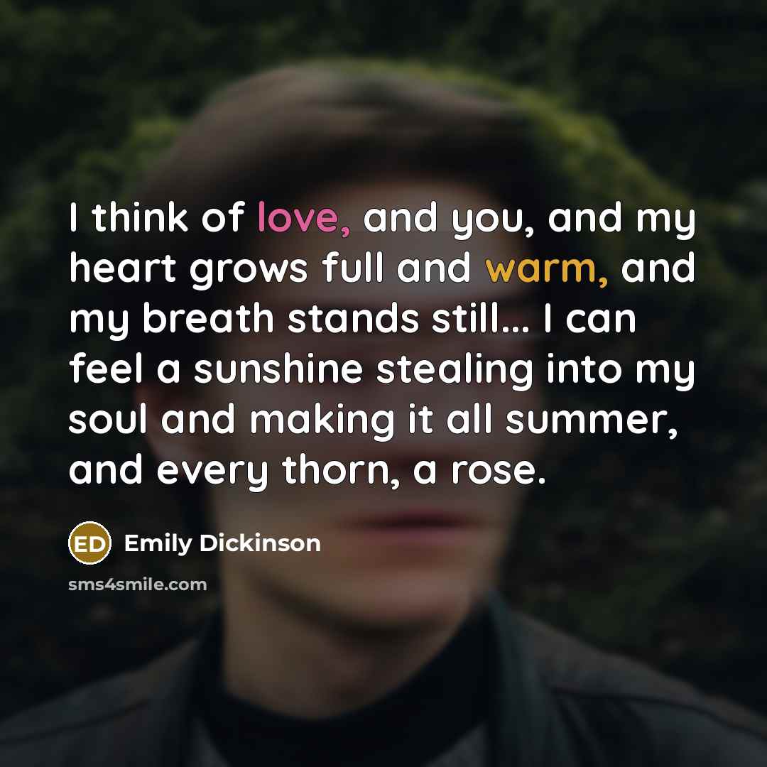 “I think of love, and you, and my heart grows…” quote by Emily Dickinson