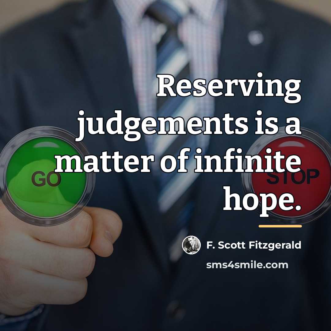 “Reserving judgements is a matter of infinite hope.…” quote by F. Scott Fitzgerald