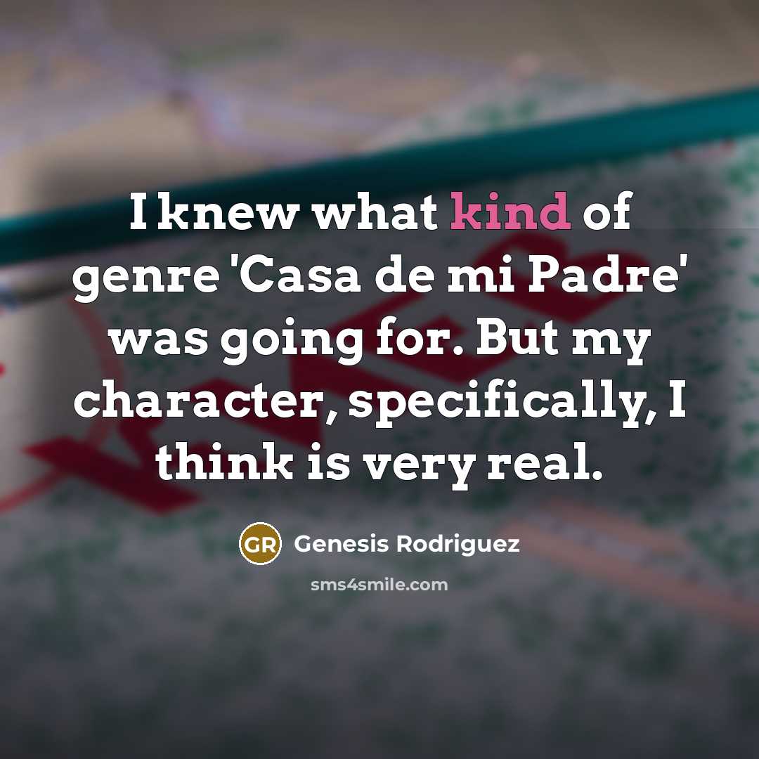 “I knew what kind of genre 'Casa de mi Padre'…” quote by Genesis Rodriguez