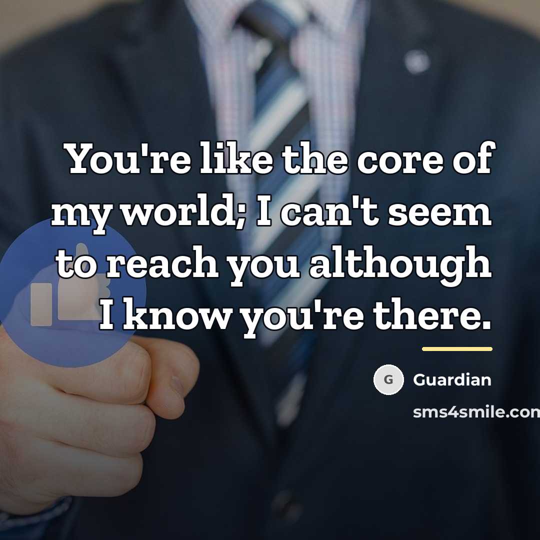 “You're like the core of my world; I can't seem…” quote by Guardian