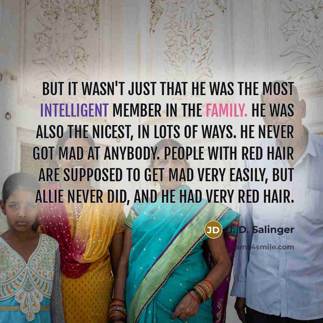 “But it wasn't just that he was the most intelligent…” quote by J. D. Salinger