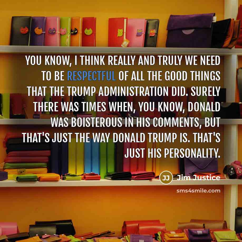 “You know, I think really and truly we need to…” quote by Jim Justice
