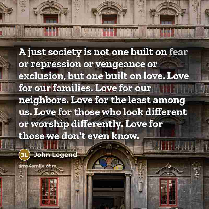 “A just society is not one built on fear or…” quote by John Legend