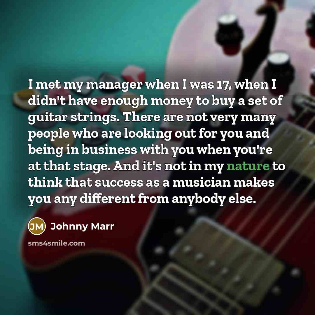 “I met my manager when I was 17, when I…” quote by Johnny Marr