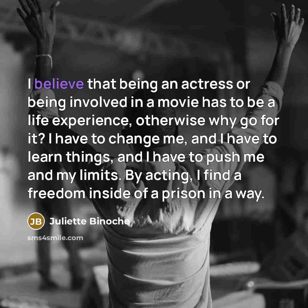 “I believe that being an actress or being involved in…” quote by Juliette Binoche