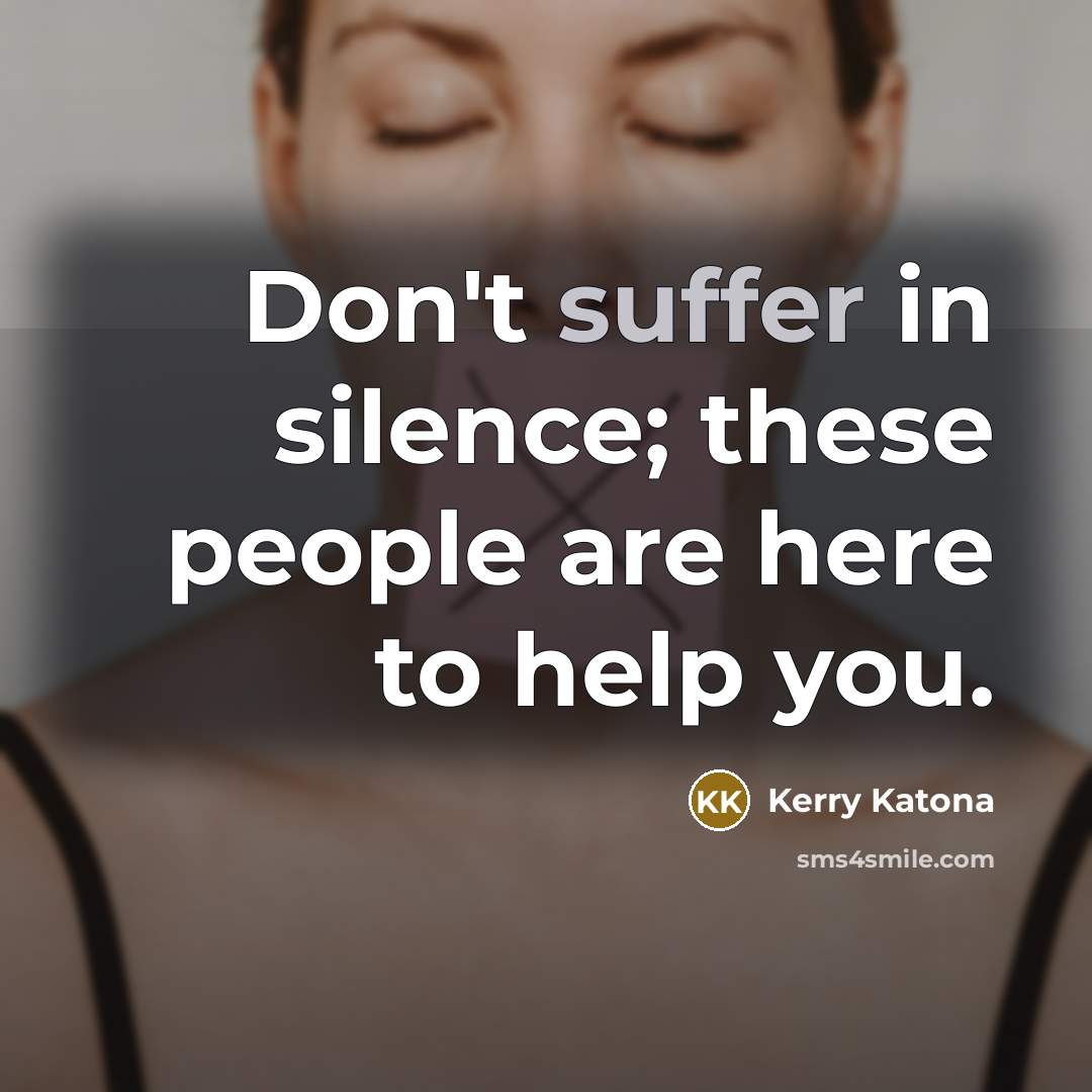 “Don't suffer in silence; these people are here to help…” quote by Kerry Katona