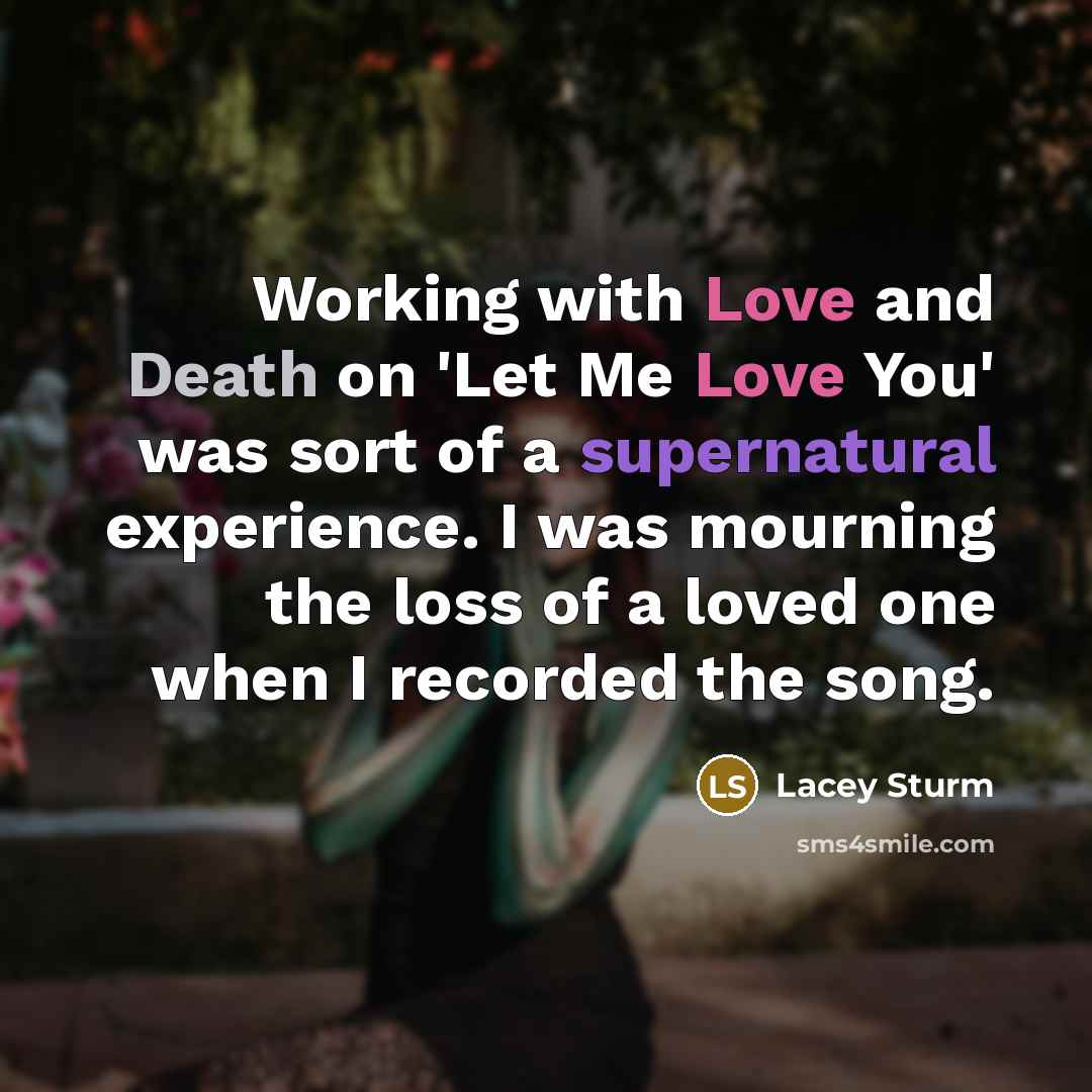 “Working with Love and Death on 'Let Me Love You'…” quote by Lacey Sturm