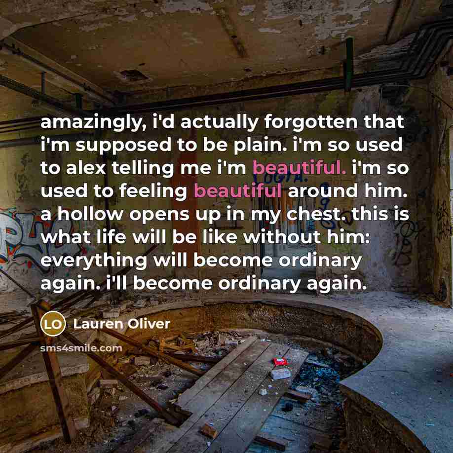 “amazingly, i'd actually forgotten that i'm supposed to be plain.…” quote by Lauren Oliver