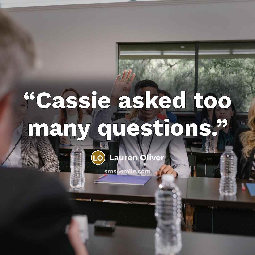 “Cassie asked too many questions.” quote by Lauren Oliver