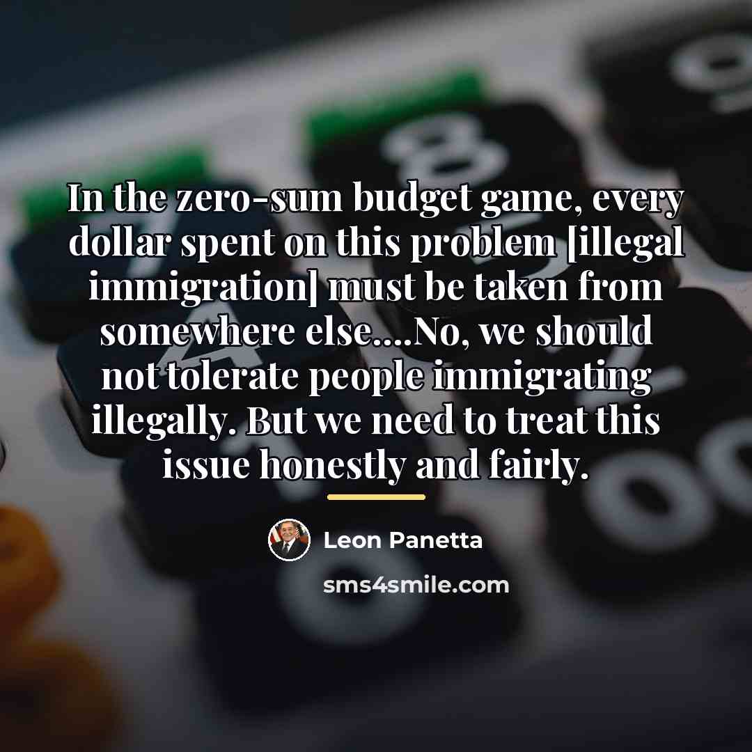“In the zero-sum budget game, every dollar spent on this…” quote by Leon Panetta