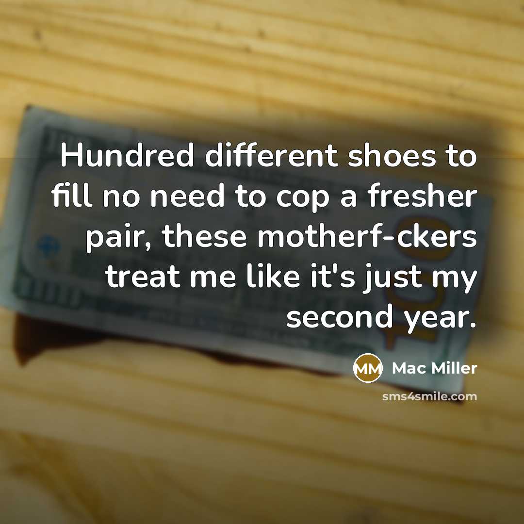 “Hundred different shoes to fill no need to cop a…” quote by Mac Miller