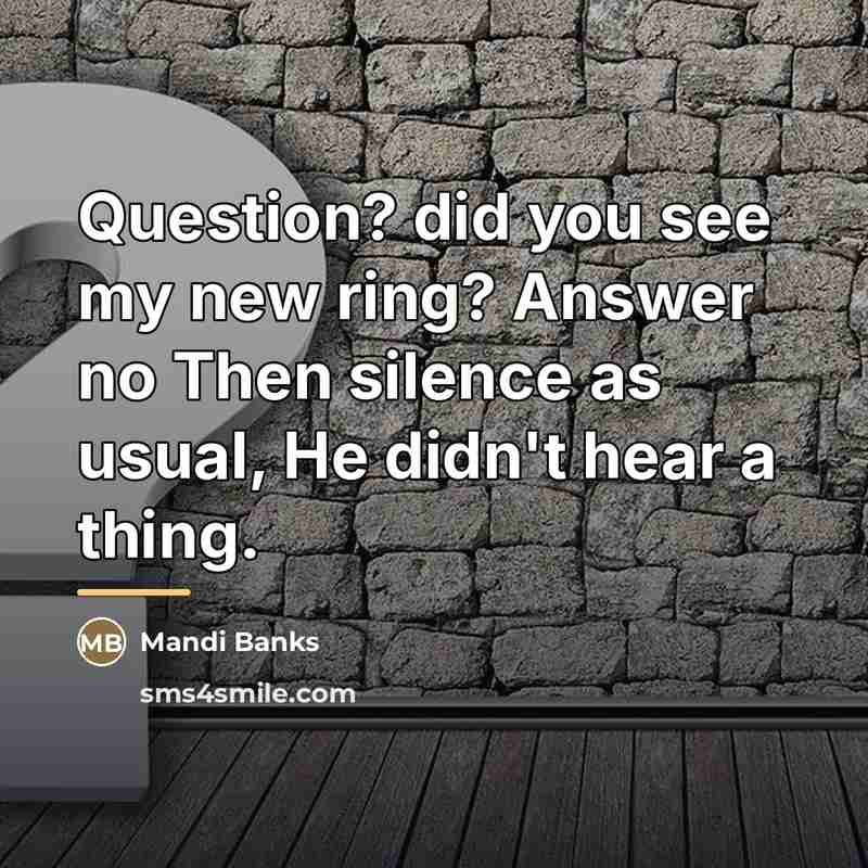 “Question? did you see my new ring? Answer no Then…” quote by Mandi Banks