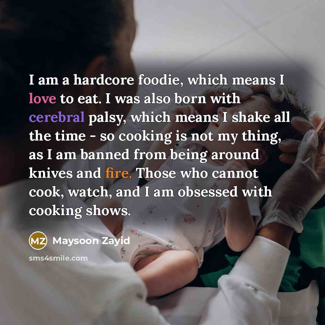 “I am a hardcore foodie, which means I love to…” quote by Maysoon Zayid