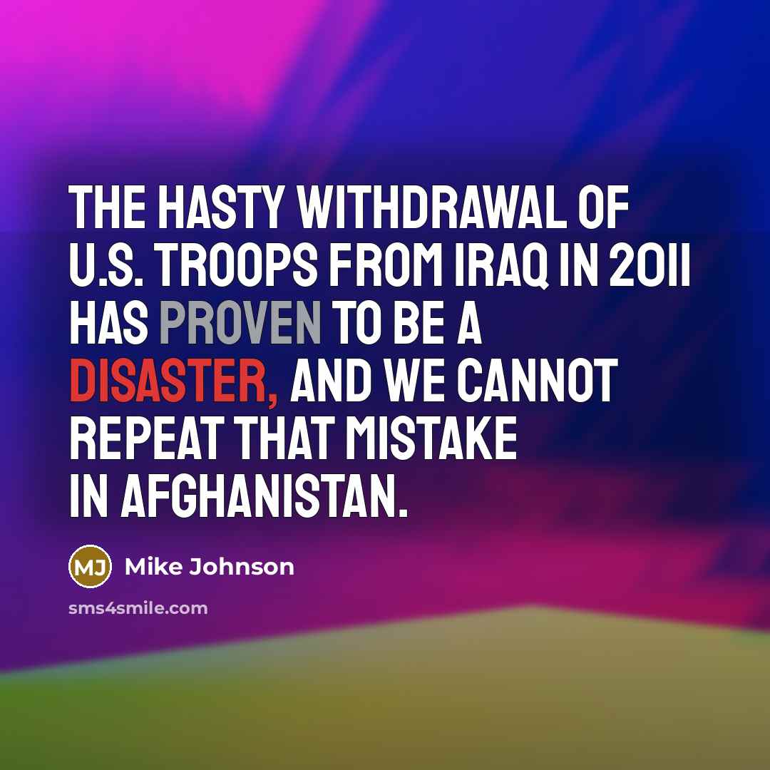 “The hasty withdrawal of U.S. troops from Iraq in 2011…” quote by Mike Johnson