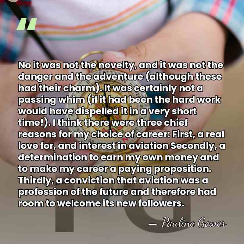 No it was not the novelty, and it was not the danger&hellip; - Pauline Gower
