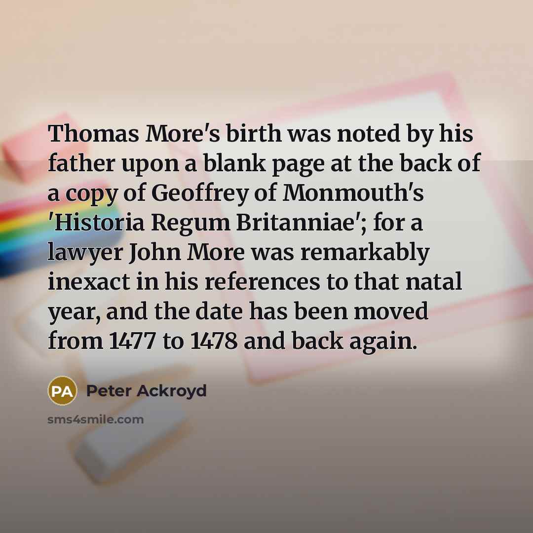 “Thomas More's birth was noted by his father upon a…” quote by Peter Ackroyd