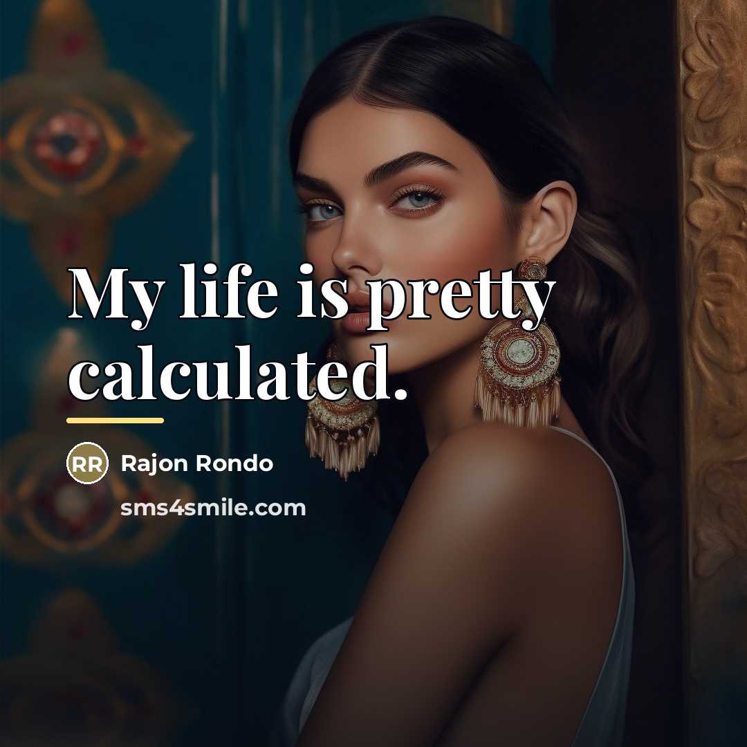 “My life is pretty calculated.…” quote by Rajon Rondo