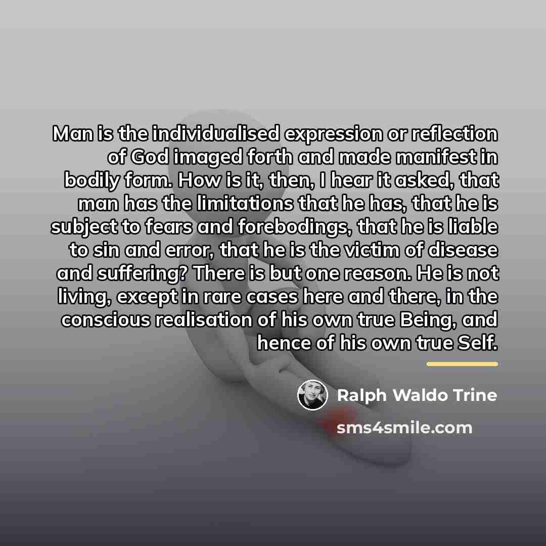 “Man is the individualised expression or reflection of God imaged…” quote by Ralph Waldo Trine